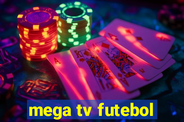 mega tv futebol